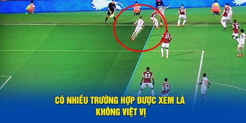 Có nhiều trường hợp được xem là không việt vị