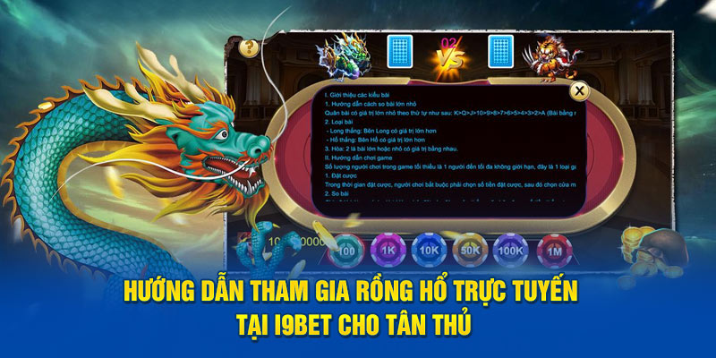 Hướng dẫn tham gia rồng hổ trực tuyến tại i9bet cho tân thủ