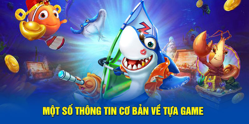 Một số thông tin cơ bản về tựa game 