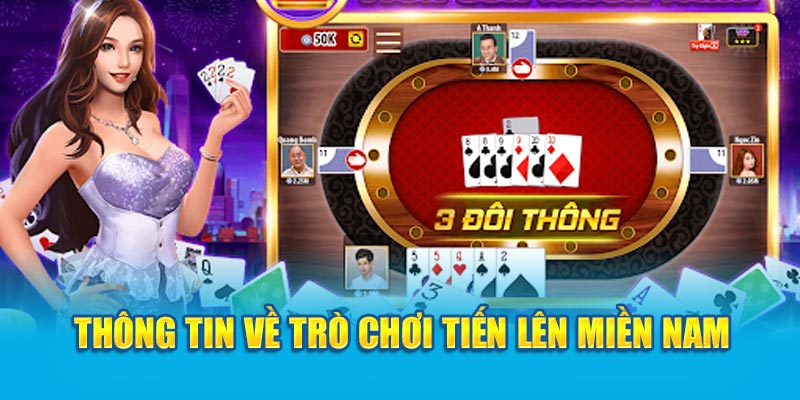 Thông tin về trò chơi tiến lên miền Nam