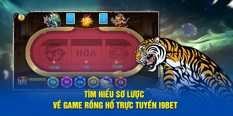 Tìm hiểu sơ lược về game rồng hổ trực tuyến i9bet